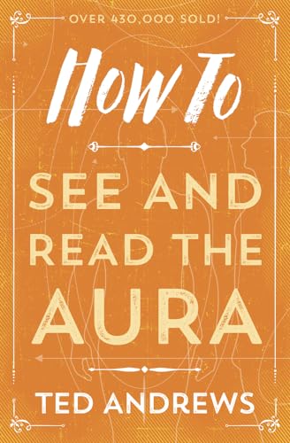 How to See & Read the Aura (How to (Llewellyn))